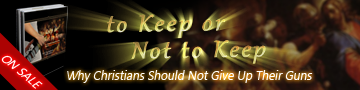 To Keep or Not to Keep Why Christians Should Not Give Up Their Arms Tim & Chuck Baldwin